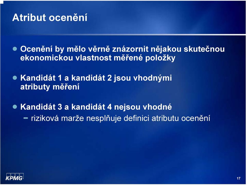 kandidát 2 jsou vhodnými atributy měření Kandidát 3 a