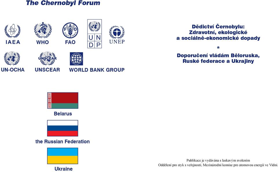 federace a Ukrajiny Belarus the Russian Federation Ukraine Publikace je vydávána s