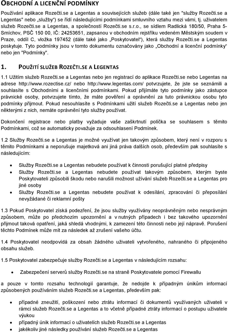 služby ) se řídí následujícími pod