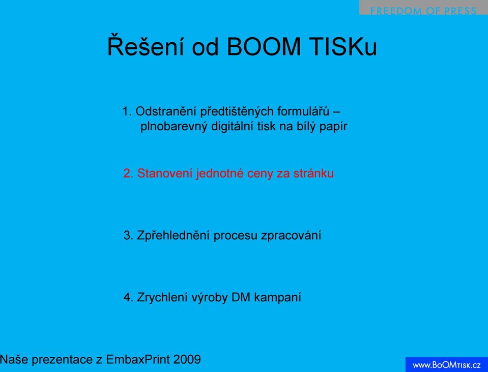 tisk na bílý papír 2. Stanovení jednotné ceny za stránku 3.