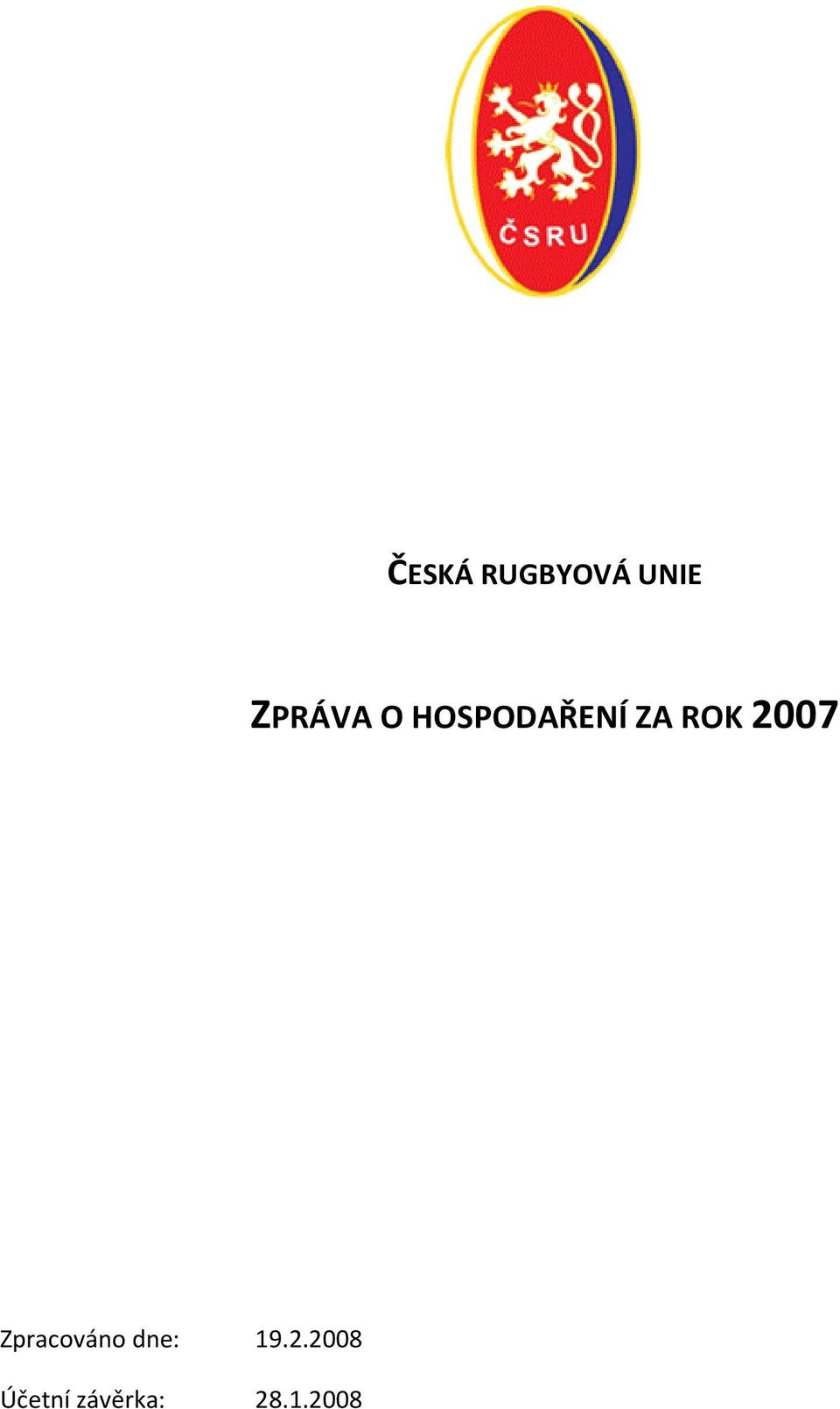 ROK 2007 Zpracováno dne: