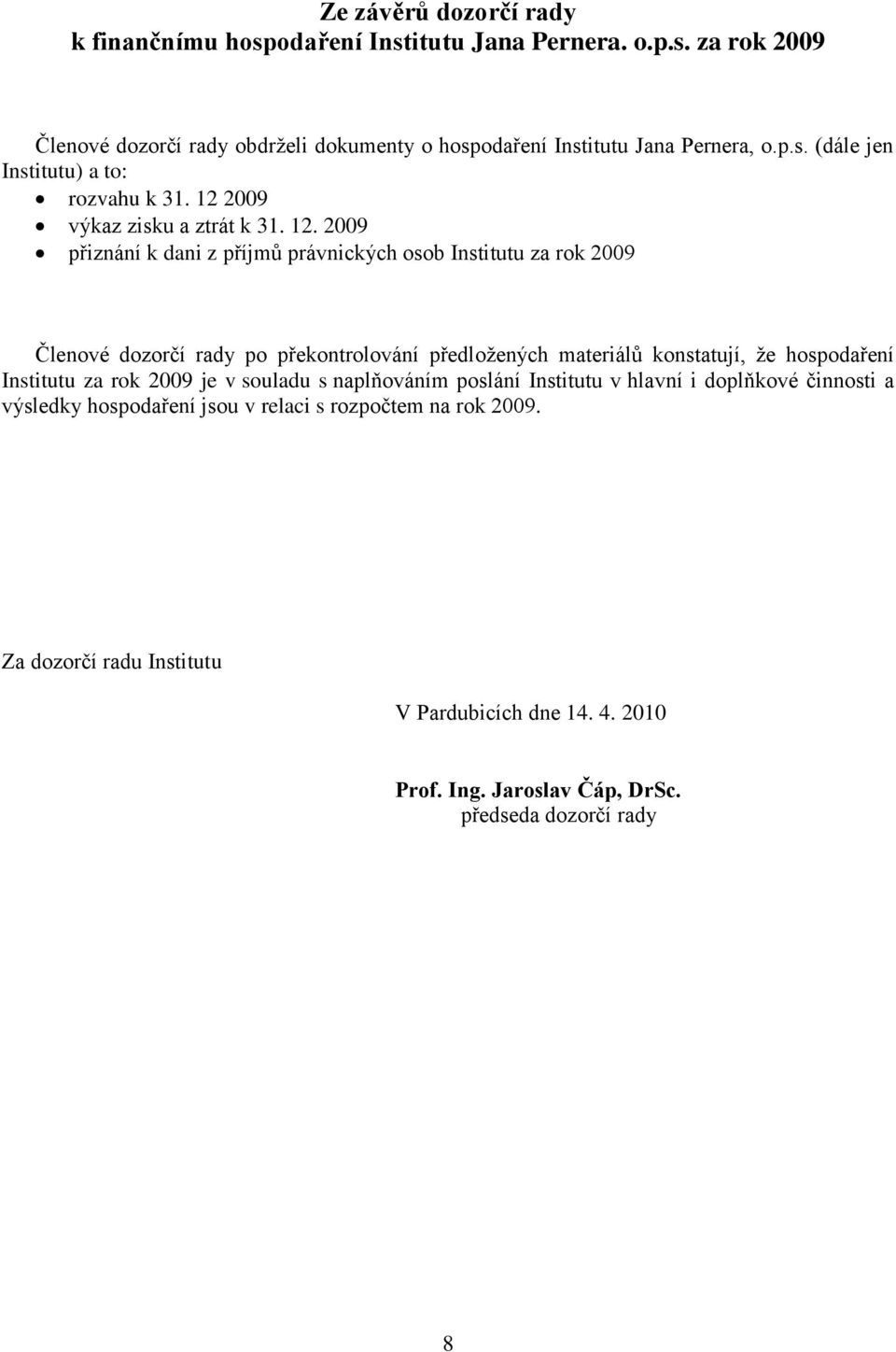 2009 výkaz zisku a ztrát k 31. 12.