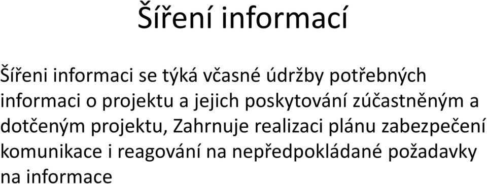 zúčastněným a dotčeným projektu, Zahrnuje realizaci plánu