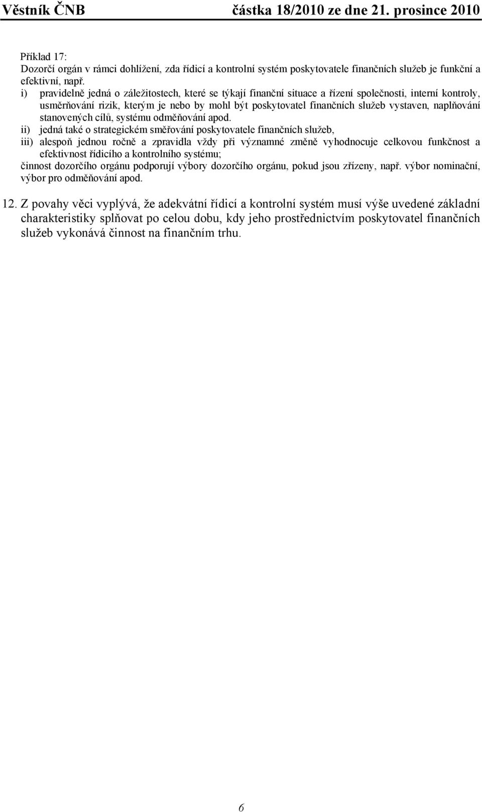 naplňování stanovených cílů, systému odměňování apod.