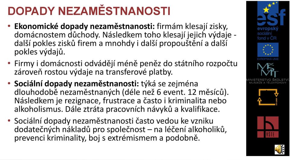 Firmy i domácnosti odvádějí méně peněz do státního rozpočtu zároveň rostou výdaje na transferové platby.