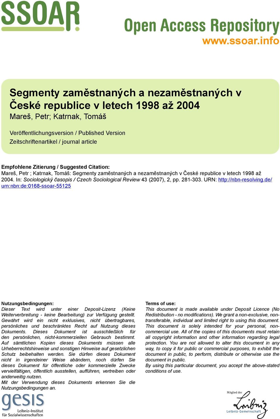 Empfohlene Zitierung / Suggested Citation: Mareš, Petr ; Katrnak, Tomáš: Segmenty zaměstnaných a nezaměstnaných v České republice v letech 1998 až 2004.