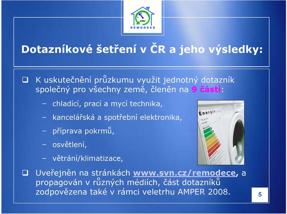 elektronika, příprava pokrmů, osvětlení, větrání/klimatizace, Uveřejněn na stránkách www.svn.