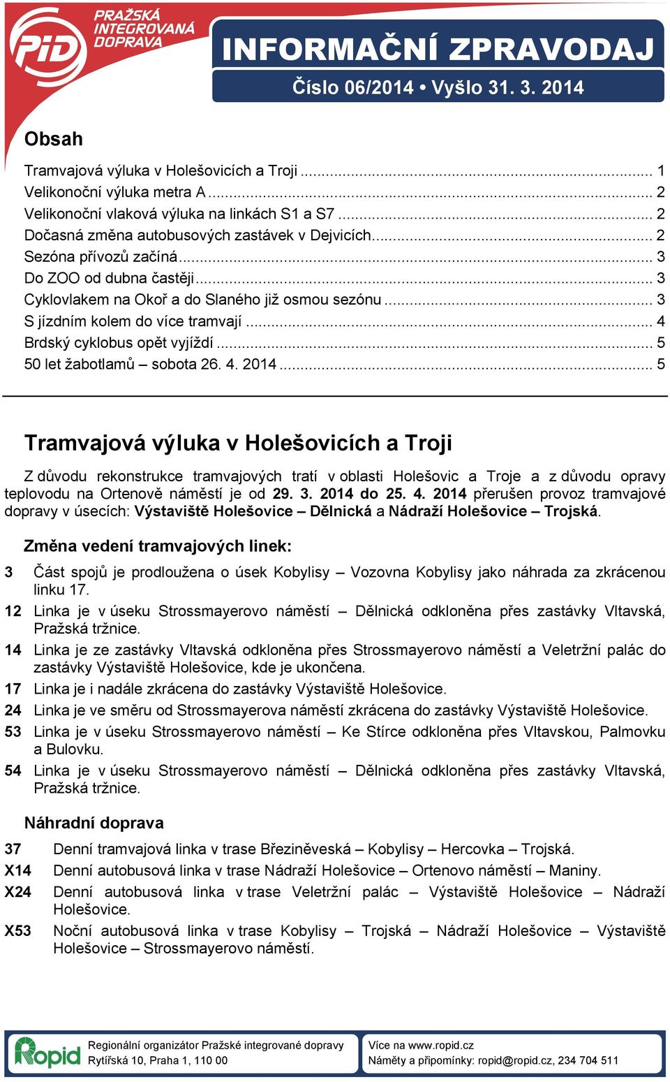 .. 4 Brdský cyklobus opět vyjíždí... 5 50 let žabotlamů sobota 26. 4. 2014.