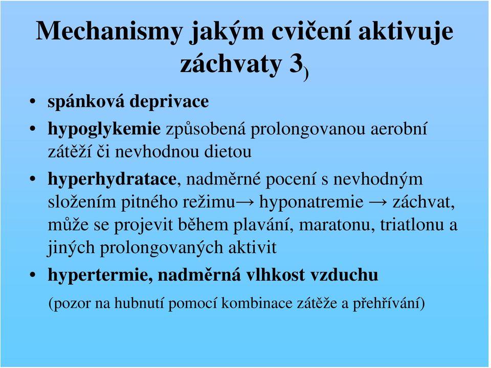 pitného režimu hyponatremie záchvat, může se projevit během plavání, maratonu, triatlonu a jiných