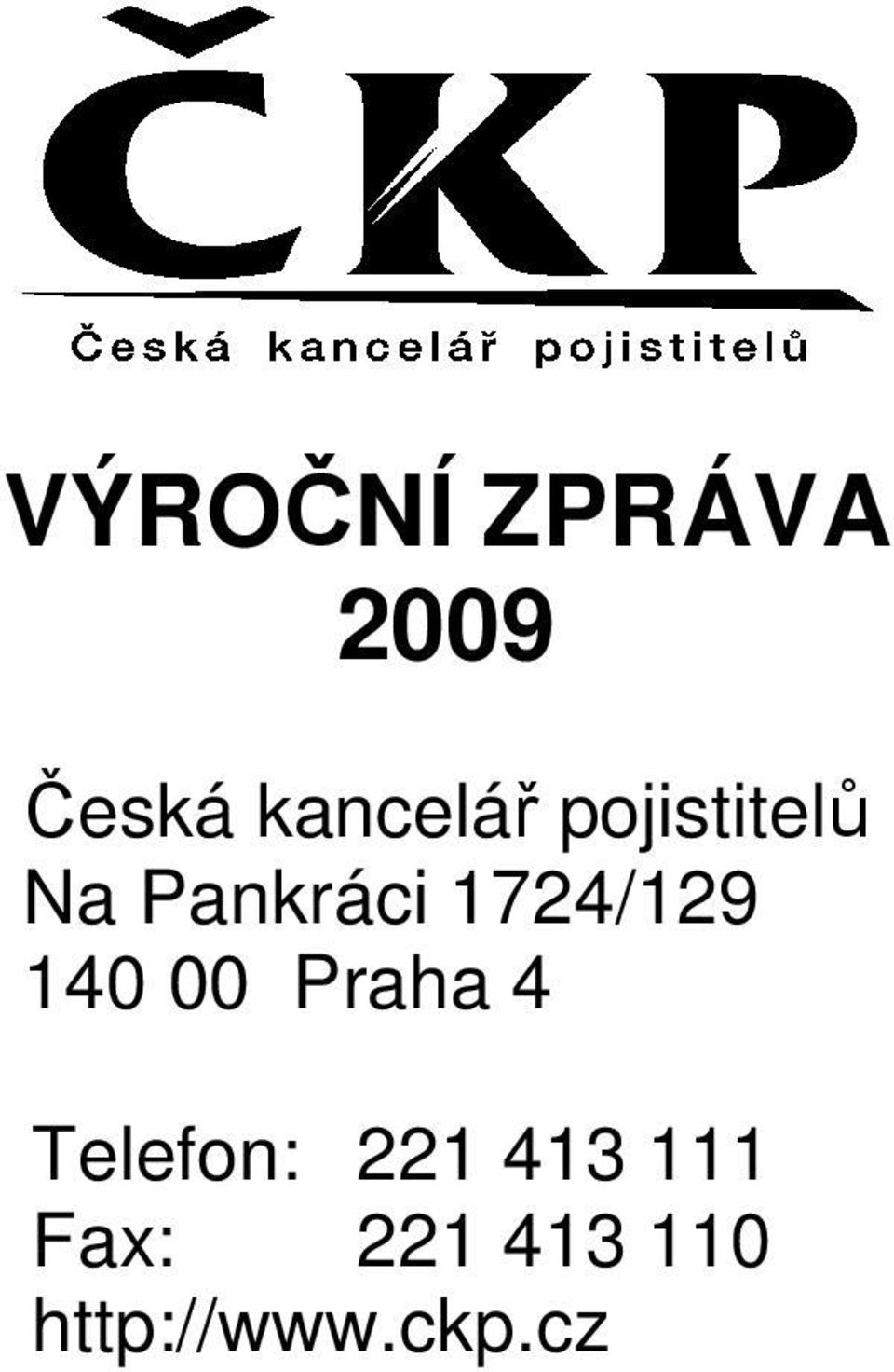 140 00 Praha 4 Telefon: 221 413