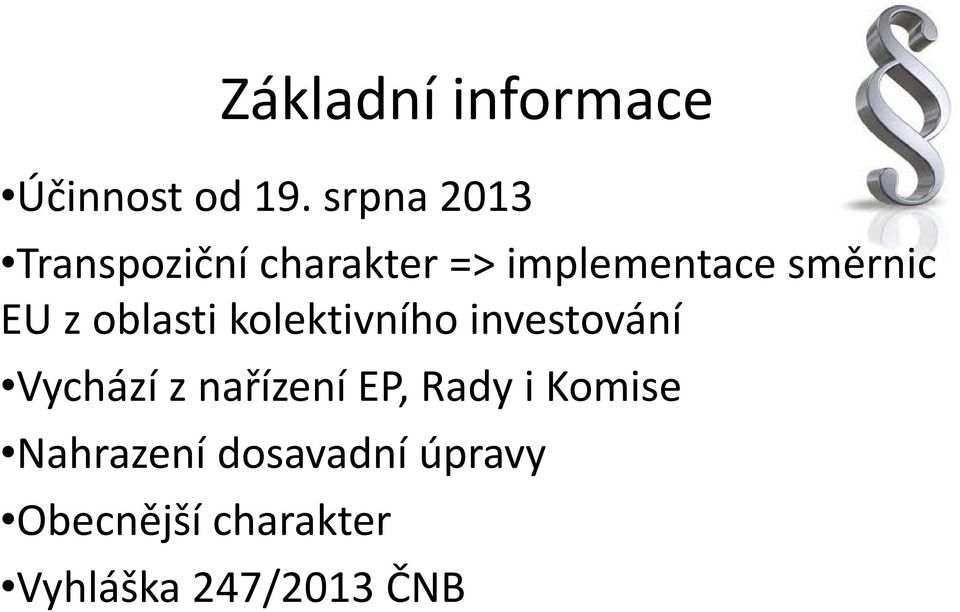 EU z oblasti kolektivního investování Vychází z nařízení