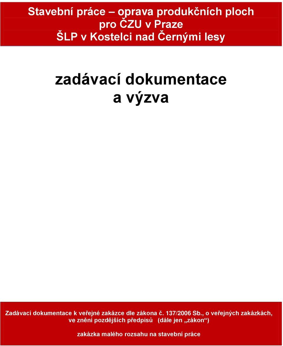 veřejné zakázce dle zákona č. 137/2006 Sb.