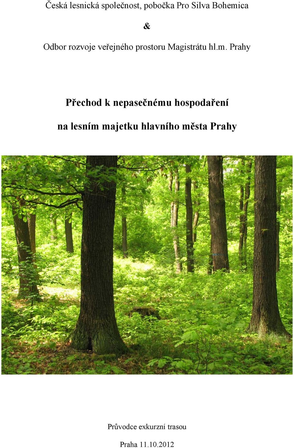Prahy Přechod k nepasečnému hospodaření na lesním