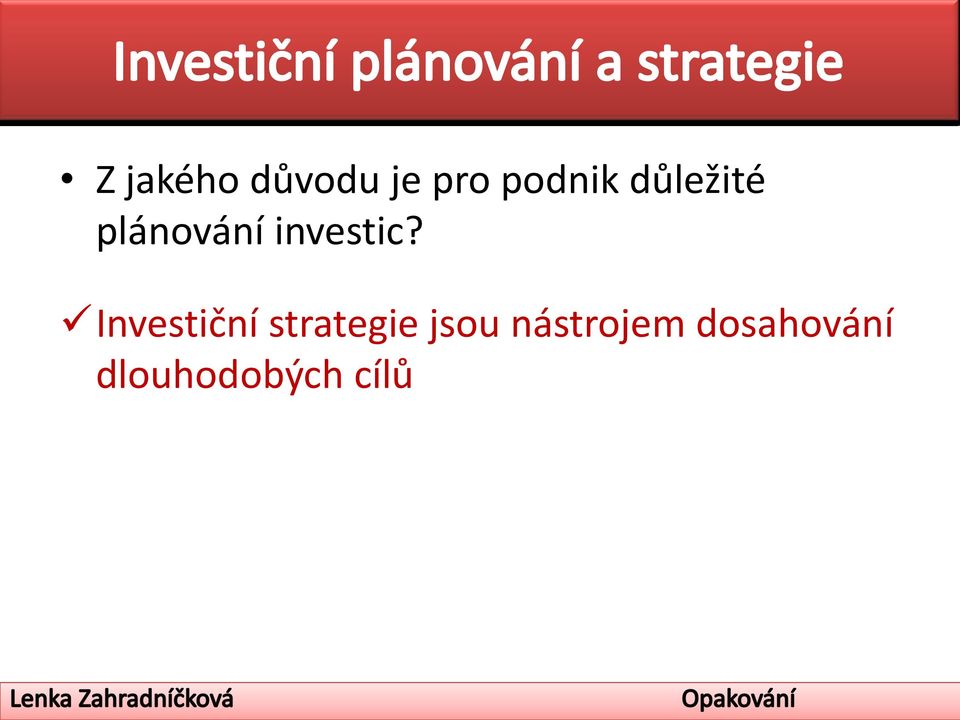 Investiční strategie jsou