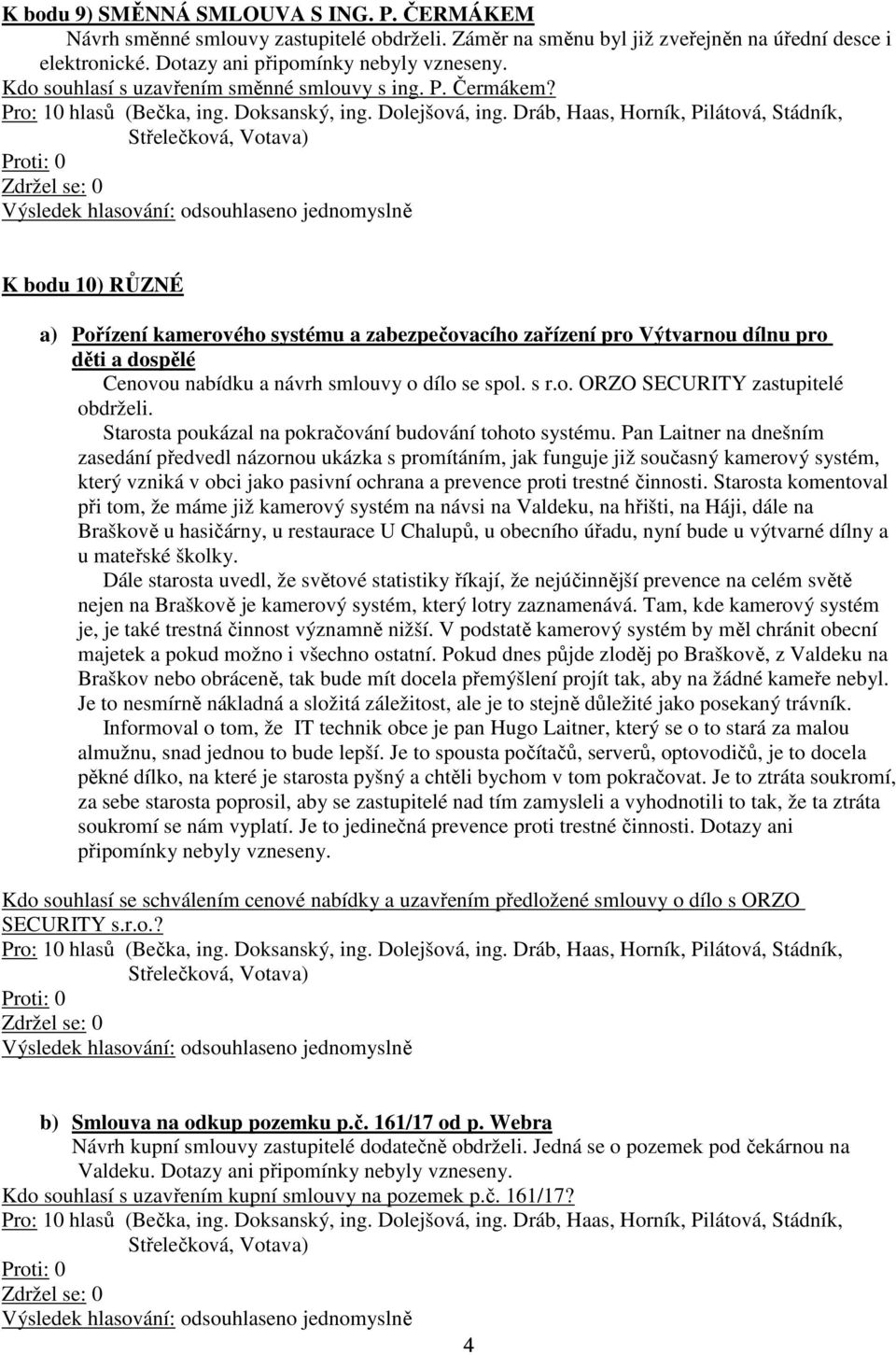 Starosta poukázal na pokračování budování tohoto systému.