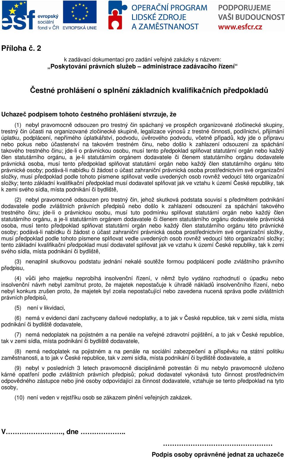 organizované zločinecké skupiny, trestný čin účasti na organizované zločinecké skupině, legalizace výnosů z trestné činnosti, podílnictví, přijímání úplatku, podplácení, nepřímého úplatkářství,