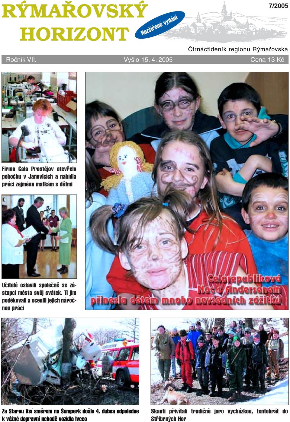 oslavili spoleãnû se zástupci mûsta svûj svátek.