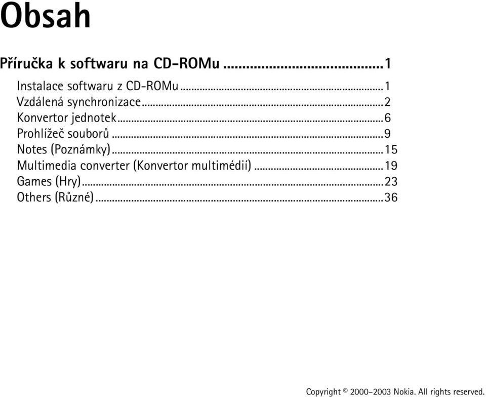 ..6 Prohlí¾eè souborù...9 Notes (Poznámky).