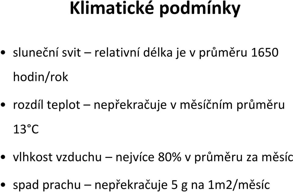 měsíčním průměru 13 C vlhkost vzduchu nejvíce 80% v