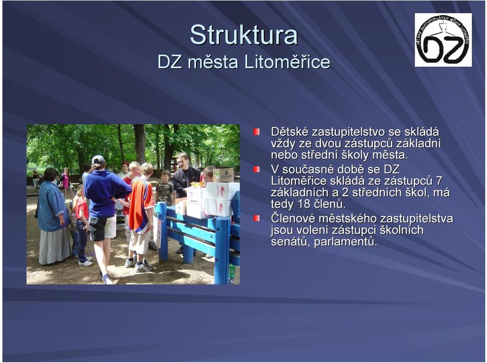 m V současn asné době se DZ skládá ze zástupcz stupců 7 základních a 2 středn