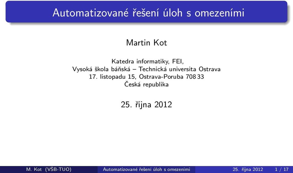 17. listopadu 15, Ostrava-Poruba 708 33 Česká republika 25.