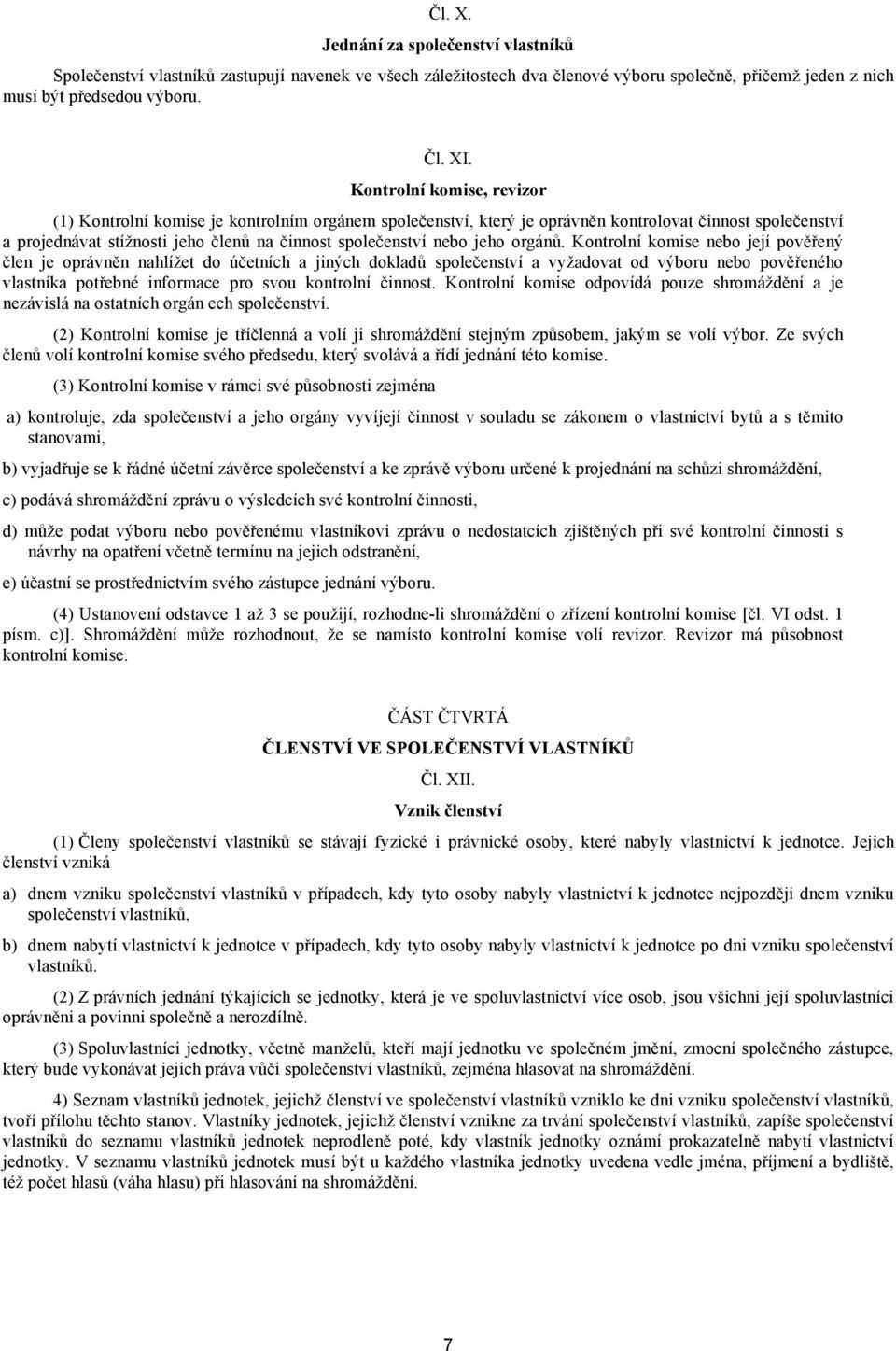 jeho orgánů.