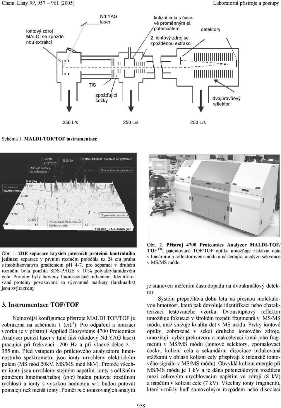 MALDI-TOF/TOF instrumentace Obr. 1.