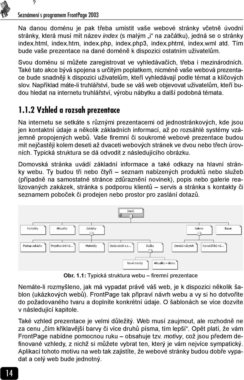 Svou doménu si můžete zaregistrovat ve vyhledávačích, třeba i mezinárodních.