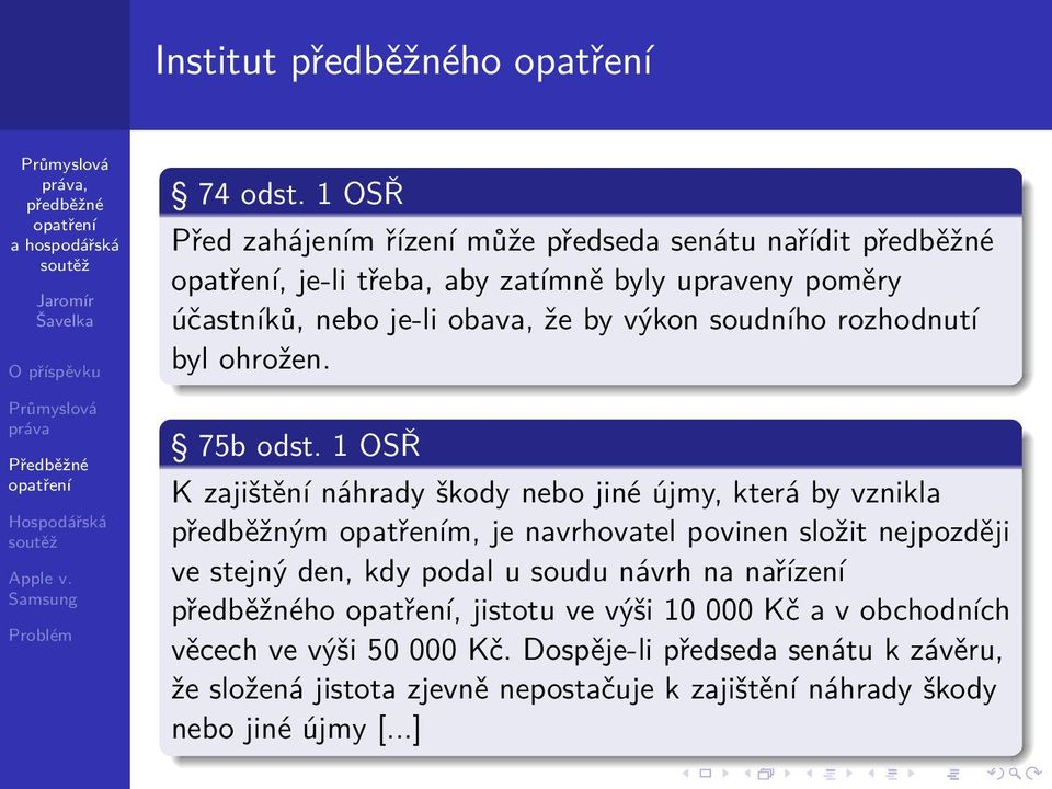 výkon soudního rozhodnutí byl ohrožen. 75b odst.