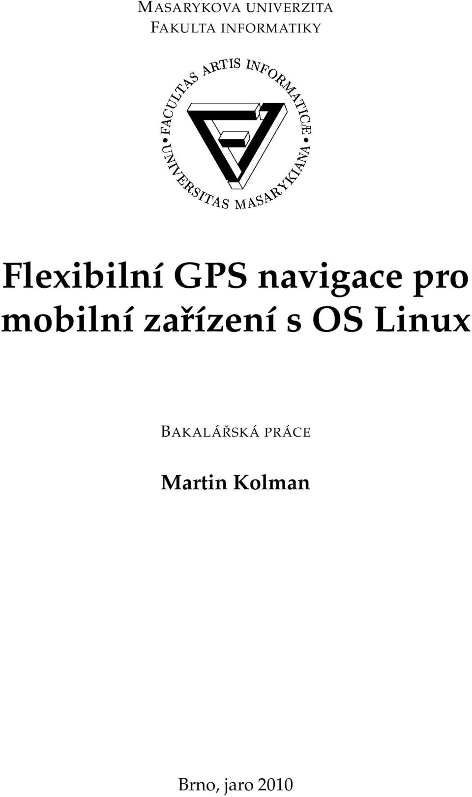 INFORMATIKY Flexibilní GPS navigace pro