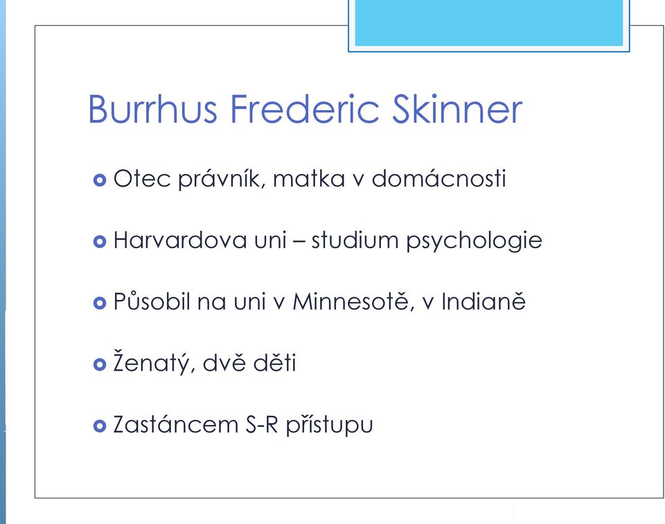 psychologie Působil na uni v Minnesotě, v