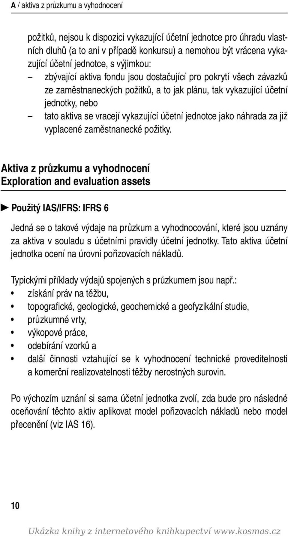jednotce jako náhrada za již vyplacené zaměstnanecké požitky.