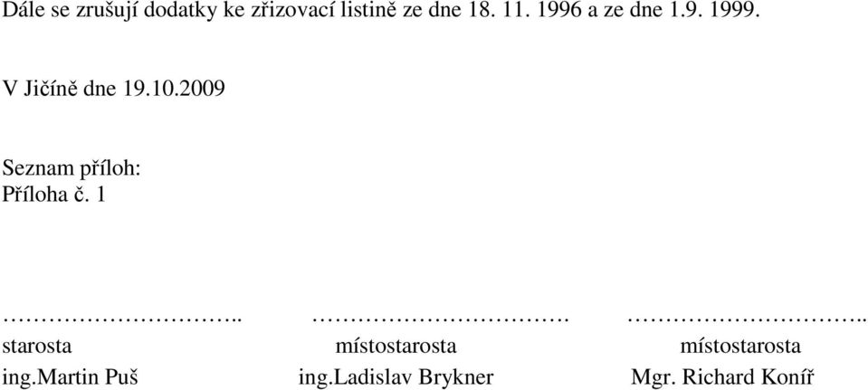 2009 Seznam příloh: Příloha č. 1.