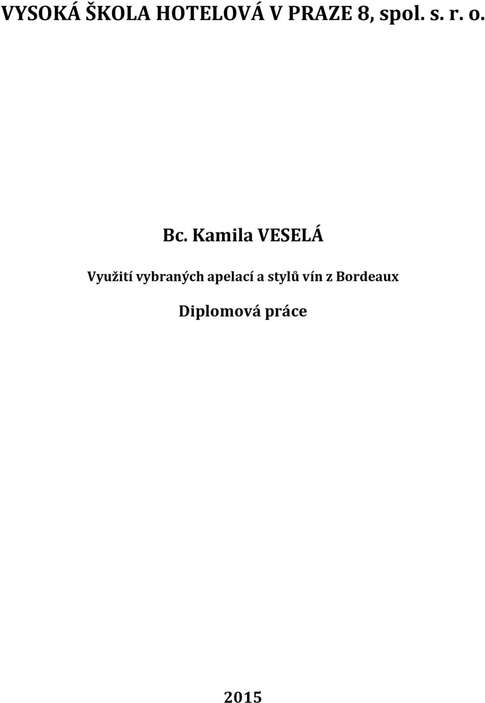 Kamila VESELÁ Využití vybraných