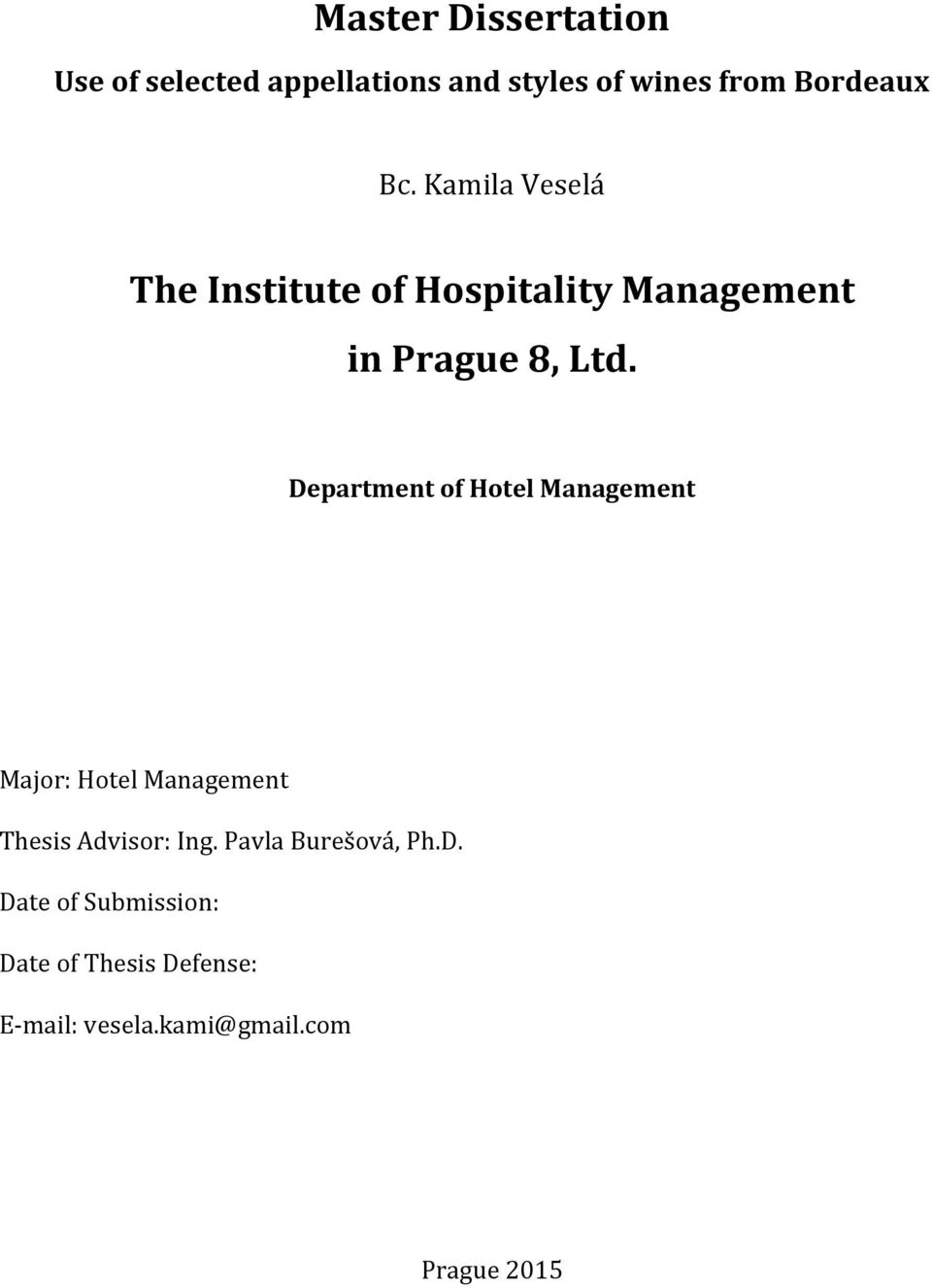 Department of Hotel Management Major: Hotel Management Thesis Advisor: Ing.