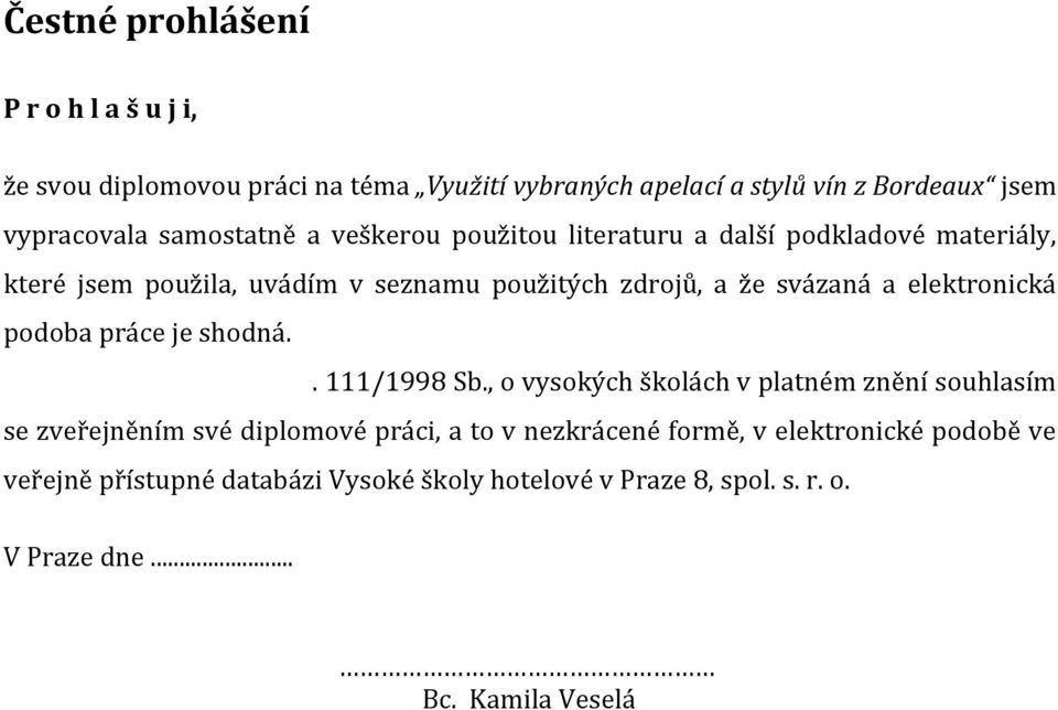 elektronická podoba práce je shodná.. 111/1998 Sb.