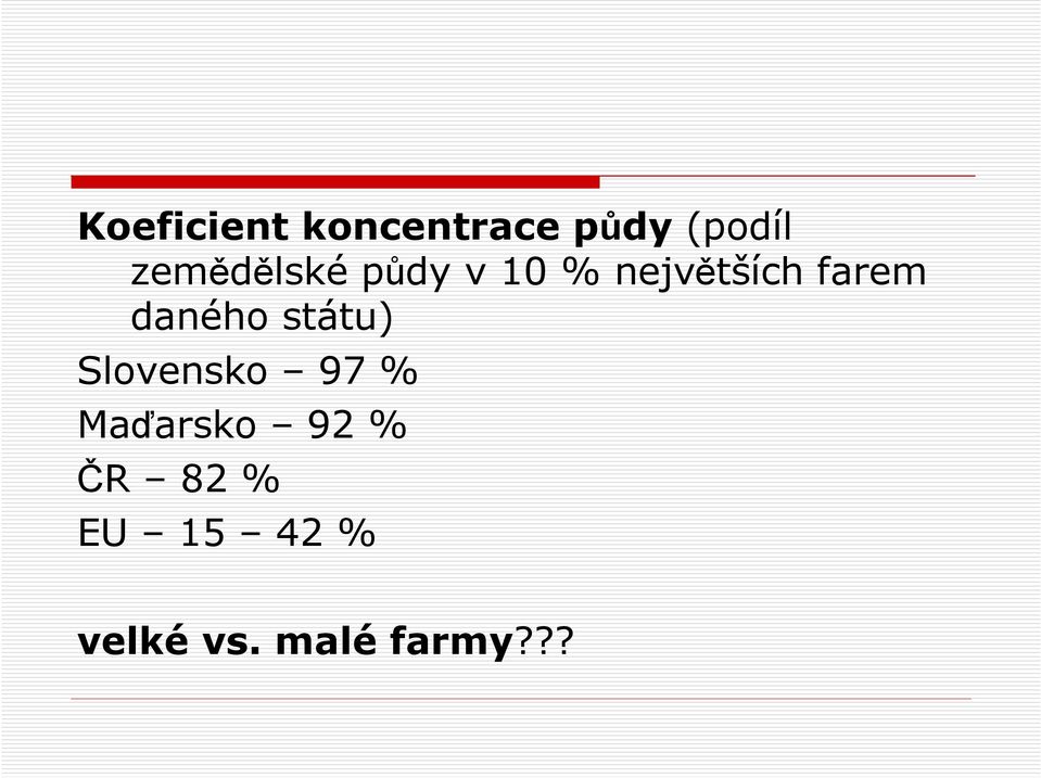 daného státu) Slovensko 97 % Maďarsko