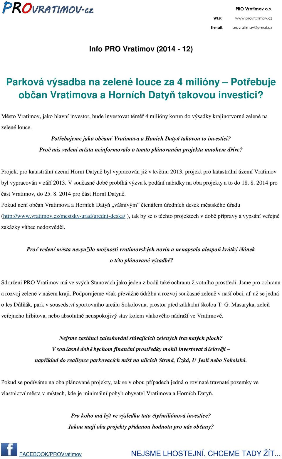 Proč nás vedení města neinformovalo o tomto plánovaném projektu mnohem dříve?