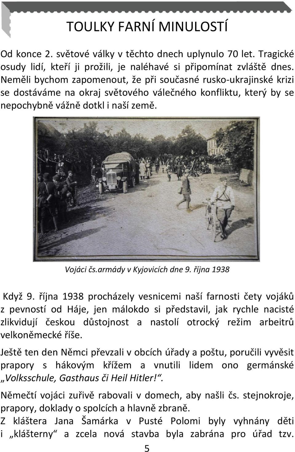 armády v Kyjovicích dne 9. října 1938 Když 9.