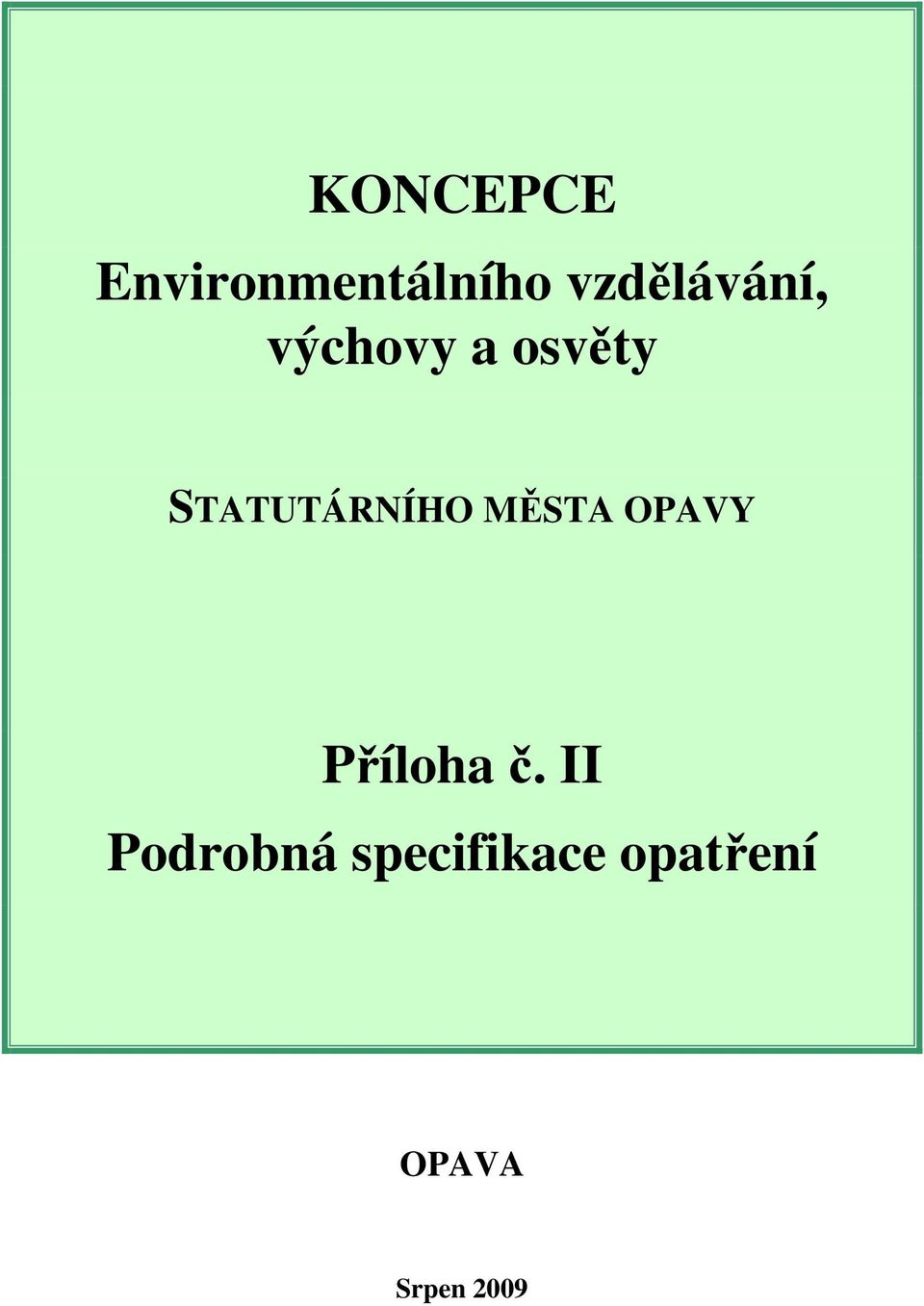 STATUTÁRNÍHO MĚSTA OPAVY Příloha č.