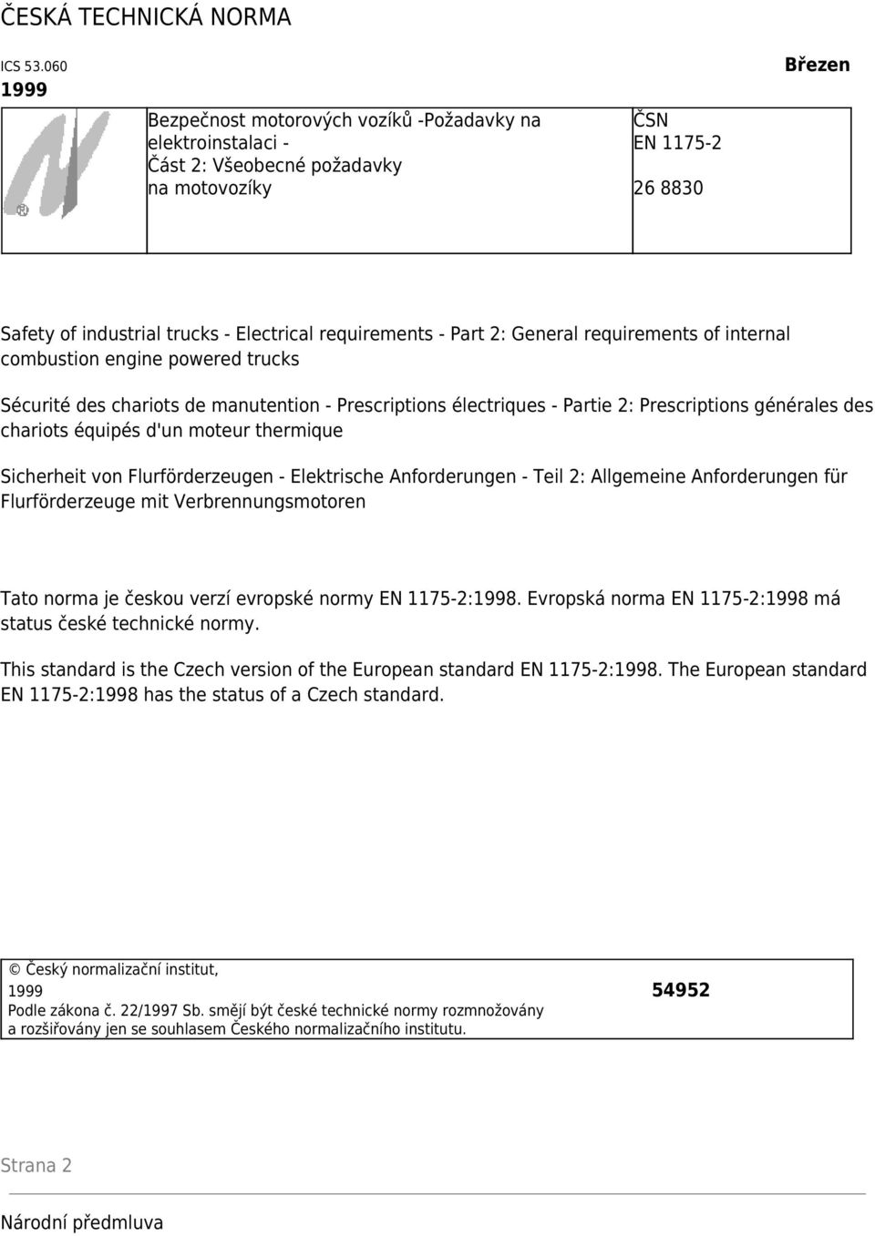 Part 2: General requirements of internal combustion engine powered trucks Sécurité des chariots de manutention - Prescriptions électriques - Partie 2: Prescriptions générales des chariots équipés