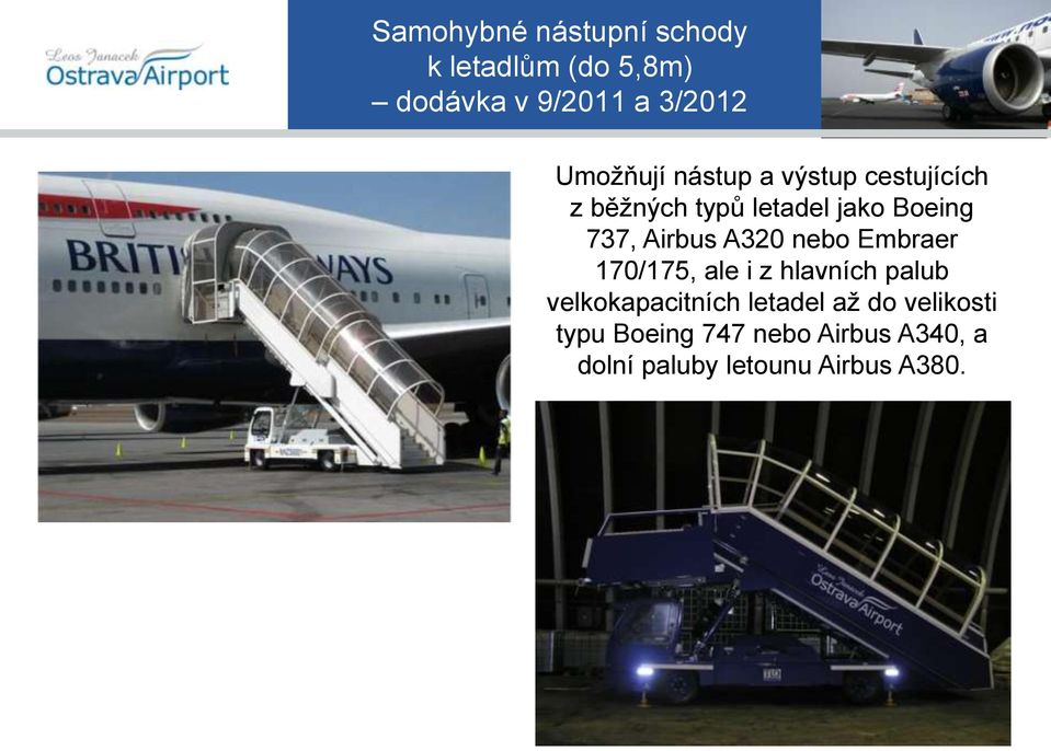 Airbus A320 nebo Embraer 170/175, ale i z hlavních palub velkokapacitních