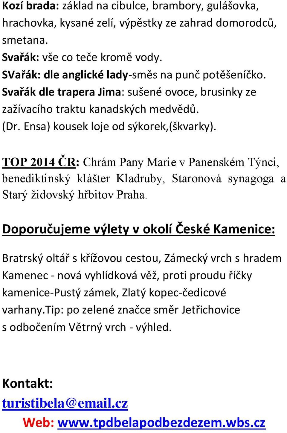 TOP 2014 ČR: Chrám Pany Marie v Panenském Týnci, benediktinský klášter Kladruby, Staronová synagoga a Starý židovský hřbitov Praha.