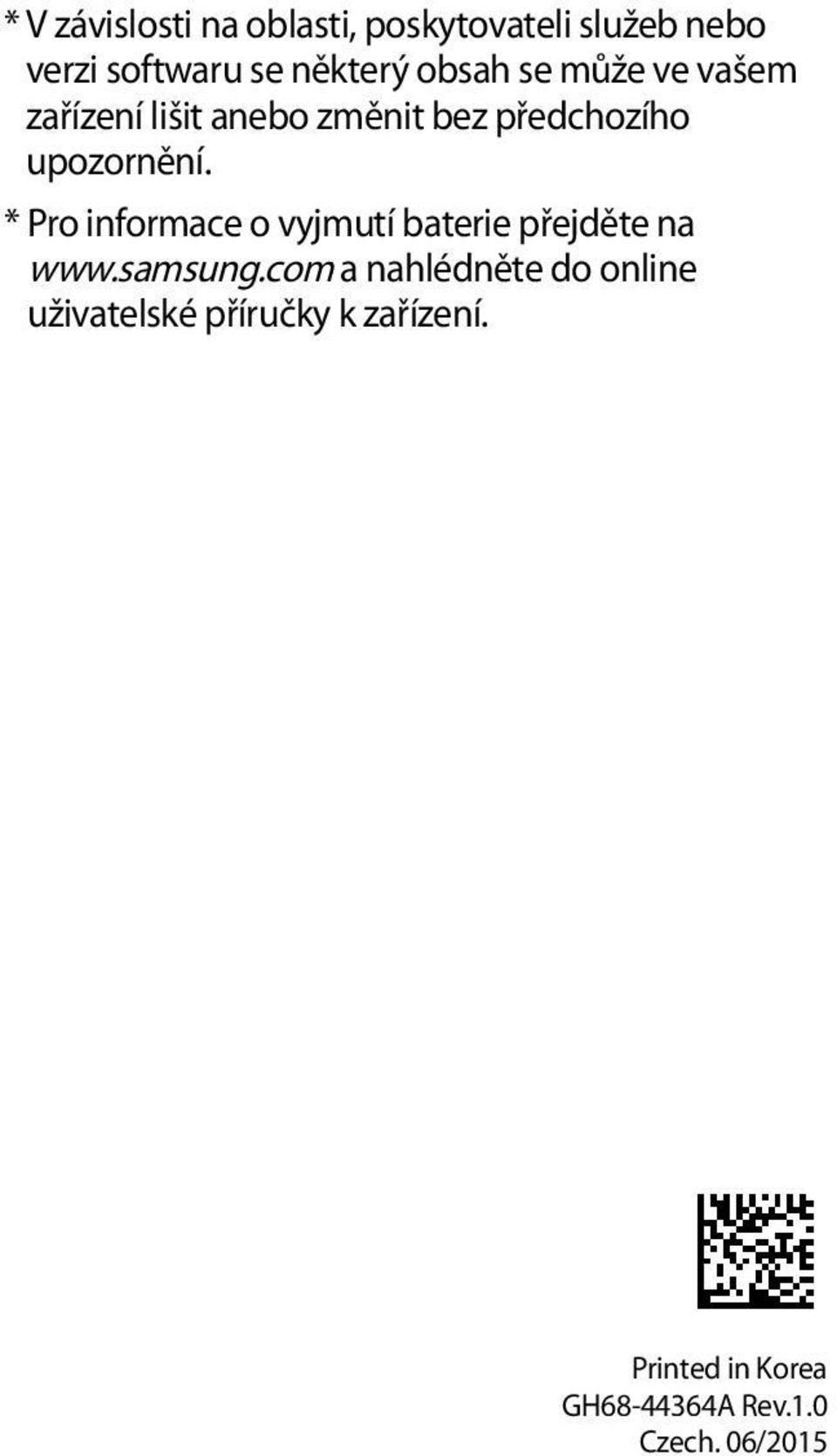 * Pro informace o vyjmutí baterie přejděte na www.samsung.