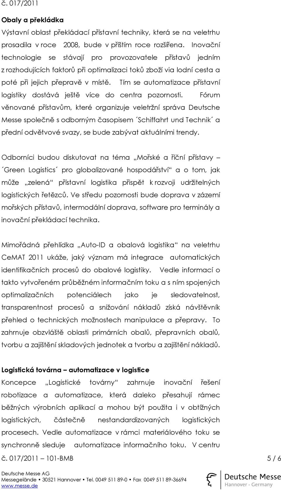 Tím se automatizace přístavní logistiky dostává ještě více do centra pozornosti.