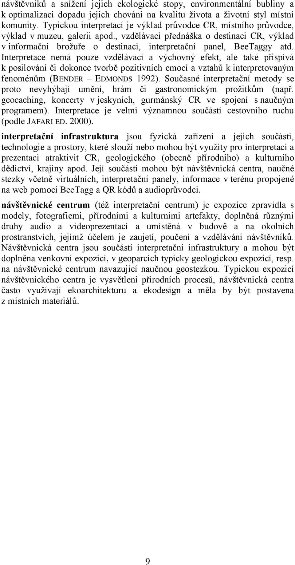 , vzdělávací přednáška o destinaci CR, výklad v informační brožuře o destinaci, interpretační panel, BeeTaggy atd.