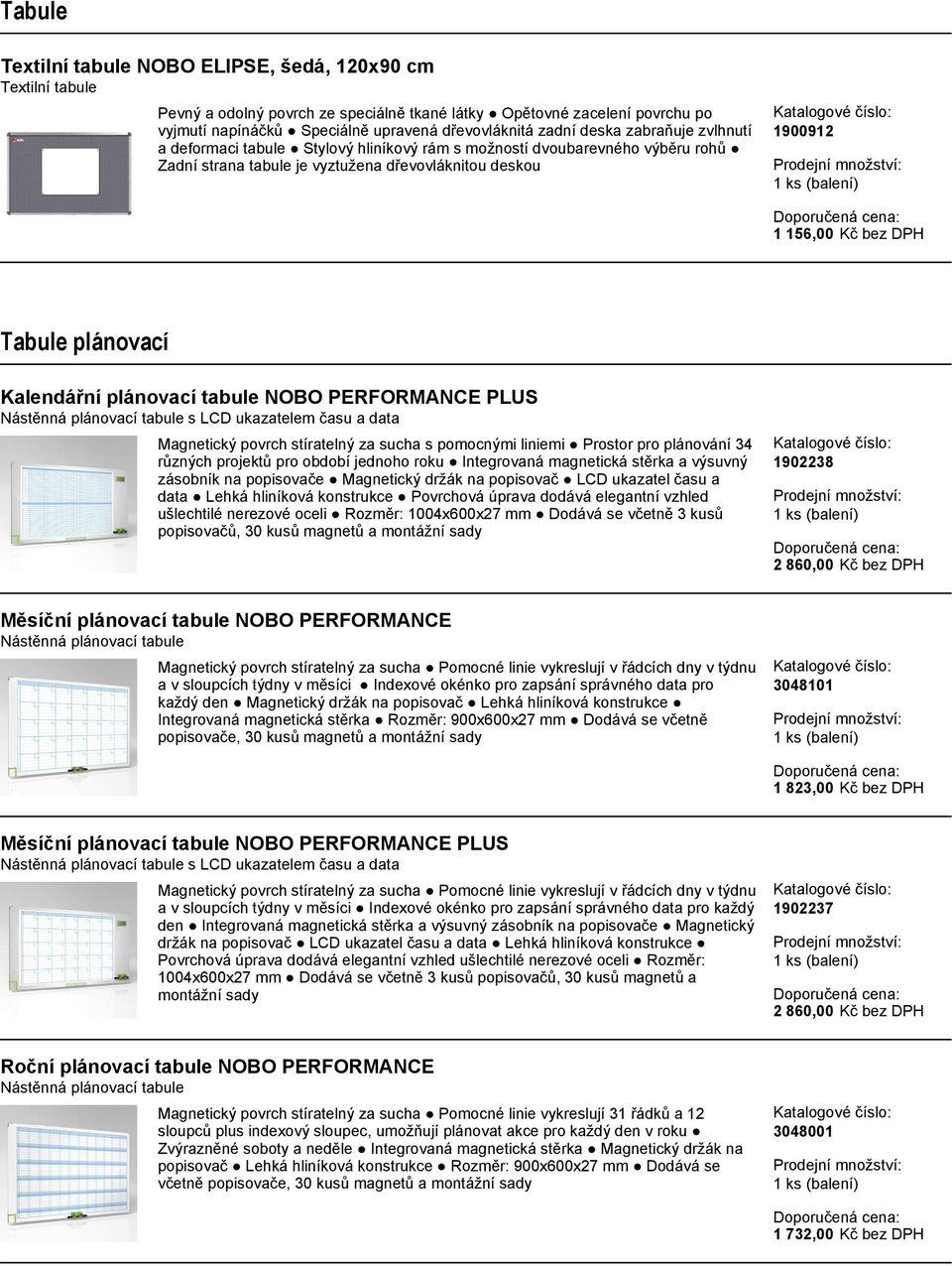plánovací Kalendářní plánovací tabule NOBO PERFORMANCE PLUS Nástěnná plánovací tabule s LCD ukazatelem času a data Magnetický povrch stíratelný za sucha s pomocnými liniemi Prostor pro plánování 34