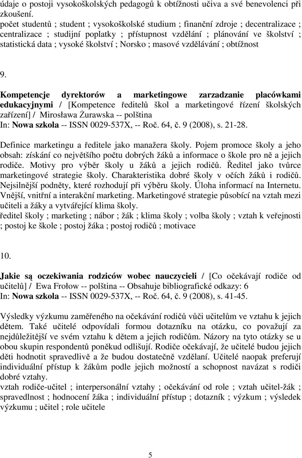 školství ; Norsko ; masové vzdělávání ; obtížnost 9.