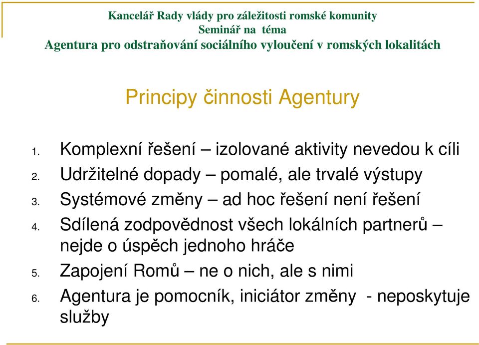 Systémové změny ad hoc řešení není řešení 4.