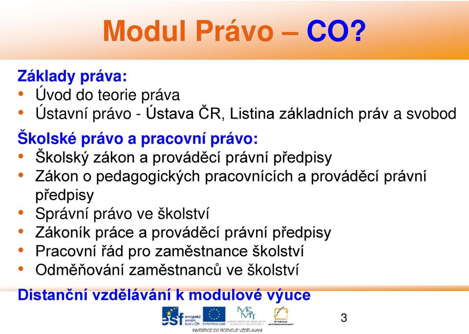 právo a pracovní právo: Školský zákon a prováděcí právní předpisy Zákon o pedagogických pracovnících a